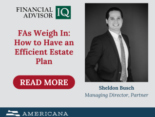 FAs Weigh In: How to Have an Efficient Estate Plan